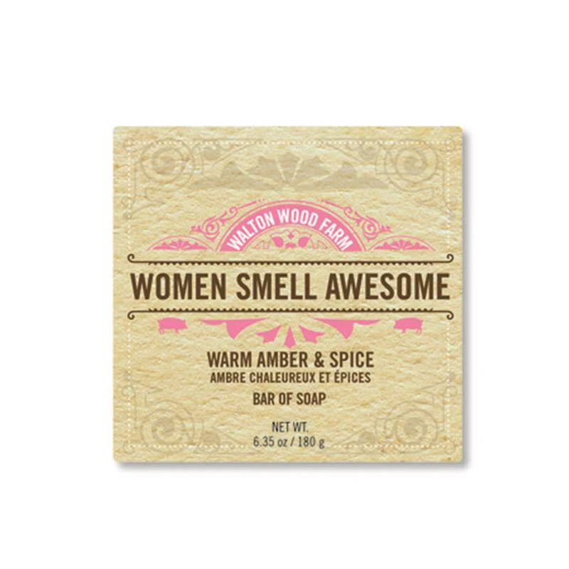 WALTON WOOD FARM "WOMEN SMELL AWESOME" 6.3 oz