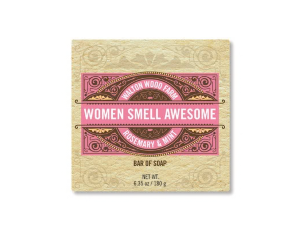 WALTON WOOD FARM "WOMEN SMELL AWESOME" 6.3 oz