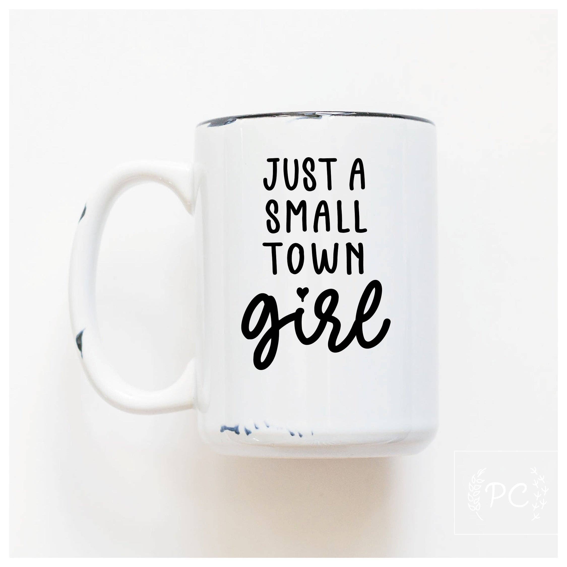 Just a small town girl | ceramic mug