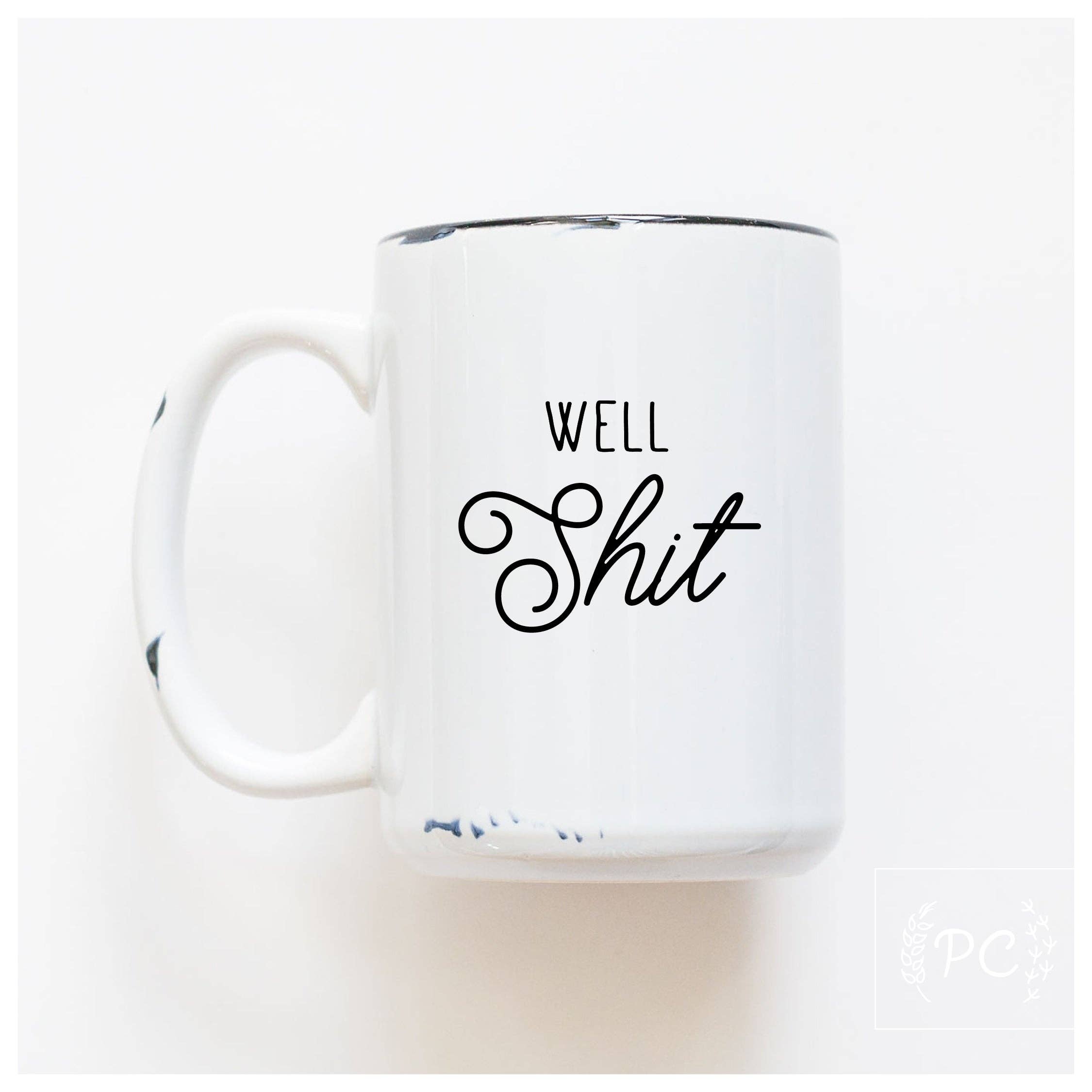 Well shit | ceramic mug